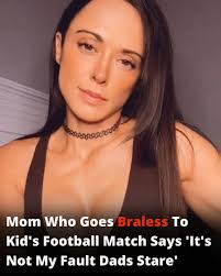 Soccer mum claims she makes other mums 'sneer' when she's braless