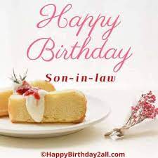 Birthday wishes for son in law. Birthday Wishes For Son In Law Bday Quotes Messages