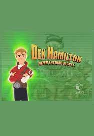 Alien entomologist (2008) is an animated children's show. Dex Hamilton Alien Entomologist 1x26 Rumble In The Jungle Trakt Tv