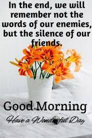 A morning spent without a friend like you, is morning wasted. The Silence Of Our Friends Friends Enemies Good Morning Quotes Inspiring Morning Quo Good Morning Quotes Good Morning Wishes Quotes Good Morning Friends Quotes