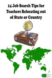 14 Job Search Tips For Teachers Relocating Out Of State Or Country Job Search Tips Job Search Jobs For Teachers