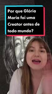Gloria Maria foi a nossa primeira criadora de conteúdo. #gloriamaria  #criadoradeconteudo #infotenimento #comunicadoradigital #conteudodigital