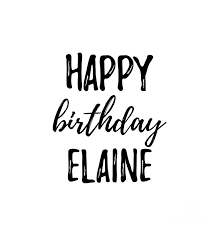 Happy Birthday Elaine Digital Art by Jeff Creation