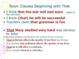 In this type of sentence the nc my aunt is very chatty. Noun Clauses 1 What Is A Noun Clause