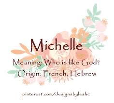 Baby Girl Name Michelle Meaning Who Is Like God Origin French Hebrew Www Pinterest Com Designs Hipster Baby Names Names With Meaning Baby Girl Names
