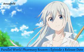 Parallel World Pharmacy Season 1 Episode 3 ⇒ Countdown, Release Date,  Spoilers, Recap, Cast & News Updates » Amazfeed