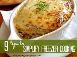 9 Tips To Simplify Freezer Cooking Money Saving Mom Freezer Cooking Food Cooking
