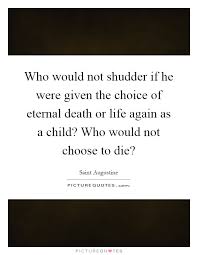 Remember it's just a bad day, not a bad life. Quotes About Choosing Death 43 Quotes