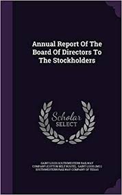 Malaysia petroleum resources corporation (mprc) is governed by a board of directors, whose members include representatives from malaysian investment development authority (mida), malaysia external trade development corporation (matrade) and. Annual Report Of The Board Of Directors To The Stockholders Saint Louis Southwestern Railway Company Saint Louis Mo Southwestern Railway 9781342420602 Amazon Com Books