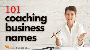 101 Coaching Business Names for Creative Life Coach Branding
