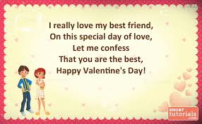 Dear best friend, i wish you all the love, happiness, and success of this world. I Really Love My Best Friend Valentines Day Messages