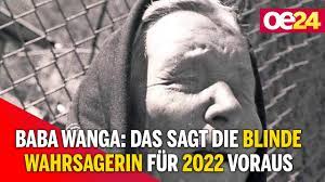 Baba Wanga: Das sagt die blinde Wahrsagerin für 2022 voraus - YouTube