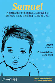 Samuel Name Meaning Origin Popularity Boy Names Like Samuel Mama Natural Names With Meaning Baby Boy Names Baby Boy Names Strong