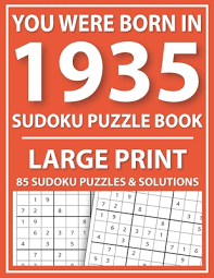 Sudoku puzzles are often in newspapers and magazines or available online. Large Print Sudoku Puzzle Book You Were Born In 1935 A Special Easy To Read Sudoku Puzzles For Adults Large Print Easy To Read Sudoku Puzzles For S Large Print Paperback