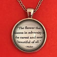 01:18:31 the flower that blooms in adversity. Jewelry Flower Blooms In Adversity Mulan Quote Necklace Poshmark