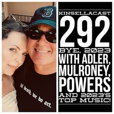 KINSELLACAST 292: Bye, 2023 with Adler, Mulroney, Powers and 2023's best  music : Warren Kinsella
