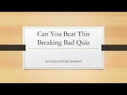 Spending a lot of time looking at instructables answers i'm both amused and interested, (and some other things.): Can You Beat This Breaking Bad Quiz Scuffed Entertainment