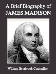 Amazon.com: A Brief Biography of James Madison eBook : Estabrook  Chancellor, William: Kindle Store