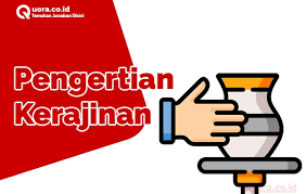 Check spelling or type a new query. Pengertian Kerajinan Fungsi Manfaat Tahapan Dan Contoh Quora