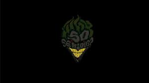 The Joker Batman Dark Knight Why So Serious Wallpaper 674 Why so serious desktop wallpaper. the joker batman dark knight why so