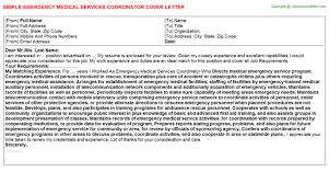 To make sure that your cover letter is competitive enough to land you an interview, you need to make sure it is lean and focused. Emergency Medical Services Coordinator Cover Letter