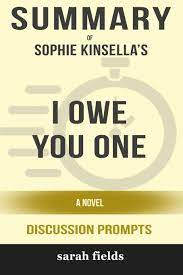Josie litton booklist josie litton message board. Summary Sophie Kinsella S I Owe You One A Novel Discussion Prompts Fields Sarah 9780368423147 Amazon Com Books