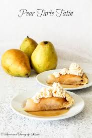 Pear Tarte Tatin Rustic French Pear Pie Recipe Pear Tarte Tatin Favorite Pie Recipes Warm Desserts