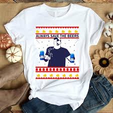 Jeff Adams Always Save The Beers Bud Light Christmas Shirt Hoodie Sweater Longsleeve T Shirt Christmas Shirts Shirts Bud Light