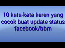 Mari baca sampai habis dan tertawa! Kata Kata Yang Bagus Buat Status