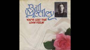 Bill Medley You Ve Lost That Lovin Feeling 1988 Youtube