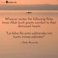 Significance of la ilaha illa anta subhanaka. Whoever Recites The Follo Quotes Writings By Daily Rewards Yourquote