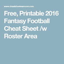 Free Printable 2016 Fantasy Football Cheat Sheet W Roster