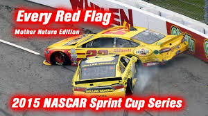 Every Red Flag 2015 Nascar Sprint Cup Series
