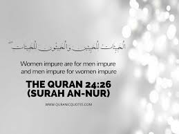 اَلزَّانِيَةُ وَالزَّانِىۡ فَاجۡلِدُوۡا كُلَّ وَاحِدٍ مِّنۡهُمَا مِائَةَ. Surah An Nur Ayah 26 Good Women Are For Good Men Quranic Quotes