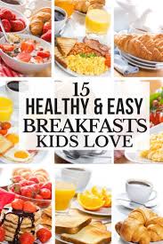 15 Easy Breakfast Ideas Your Kids Will Love Word To Your Mother Blog Easy Healthy Breakfast Breakfast For Kids Healthy Recipes