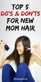 Top 5 Do S Don Ts For New Mom Hair Mom Hairstyles New Mom Hair New Mom Haircuts