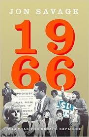 1966 The Year The Decade Exploded By Jon Savage