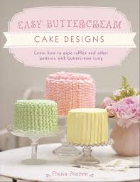 Please enjoy the making of this book cake!thank you for watching! Easy Buttercream Cake Designs Ebook By Fiona Pearce 9781446360286 Rakuten Kobo United States