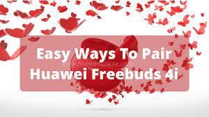 Pairs ear tip in different sizes x 3. Easy Ways To Pair Huawei Freebuds 4i With Your Phone Huawei Update