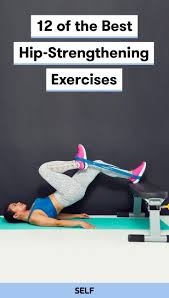 12 Of The Best Hip Strengthening Exercises Hip Strengthening Exercises Strengthening Exercises Hip Mobility Exercises