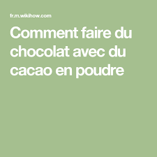 Comment Faire Du Chocolat Avec Du Cacao En Poudre Comment Faire Du Chocolat Comment Fabriquer Du Savon Comment Faire