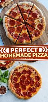 Make Perfect Pizza Every Time In 2021 Easy Homemade Recipes Perfect Homemade Pizza Homemade Recipes