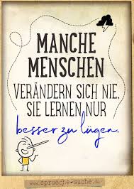 Lugen Manche Menschen Verandern Sich Nie Spruche Suche