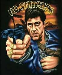 It happens all the time. Snitches Get Stitches Snitch Quotes Chicano Love Scarface