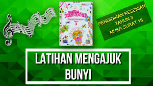 May 4, 2016 at 8:14 pm. Latihan Mengajuk Bunyi Ajuk Saya Pendidikan Kesenian Tahun 3 Youtube