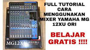 Full Tutorial Cara Sett Mixer Yamaha Mg 12xu Youtube