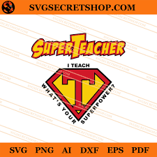 Download Super Teacher I Teach What S Your Superpower Svg Super Teacher Svg