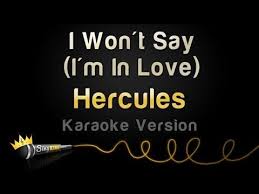 Hercules I Won T Say I M In Love Karaoke Version Karaoke Sing To Me Habits Stay High