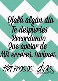 Algun Dia Errores Letra Musica Frases Amor Julion Alvarez El Amor De Su Vida Deseos Te E Frases Musicales Frases De Musica Frases Inspiracionales