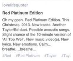 What Taylor Swift Red Platinum Album I Think I May Cry Out Of True Joy And Excitement Taylor Lyrics Taylor Swift Taylor Swift 13